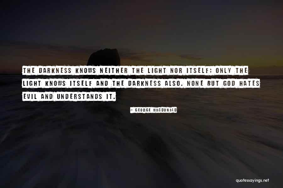 Evil And Darkness Quotes By George MacDonald Evil And Darkness Quotes By George MacDonald