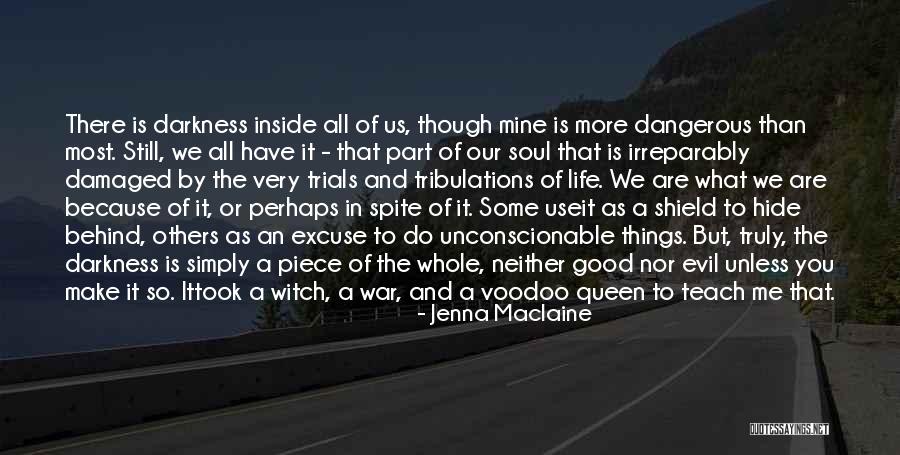 Evil And Darkness Quotes By Jenna Maclaine Evil And Darkness Quotes By Jenna Maclaine