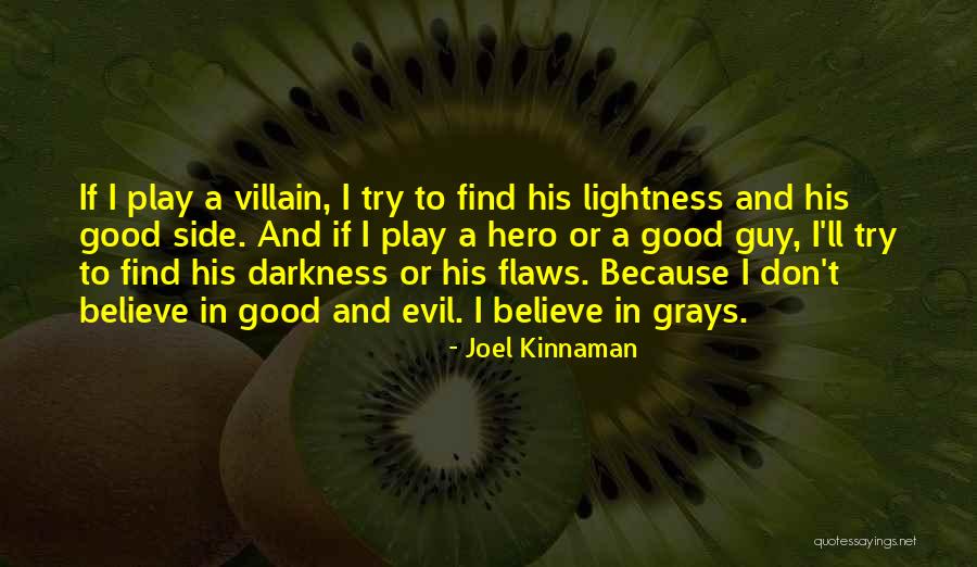 Evil And Darkness Quotes By Joel Kinnaman Evil And Darkness Quotes By Joel Kinnaman