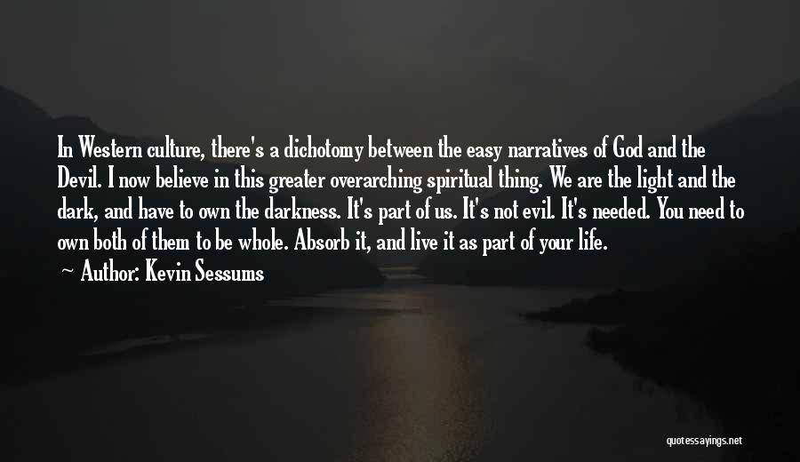 Evil And Darkness Quotes By Kevin Sessums