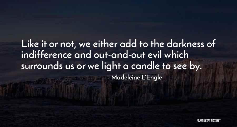 Evil And Darkness Quotes By Madeleine L'Engle Evil And Darkness Quotes By Madeleine L'Engle