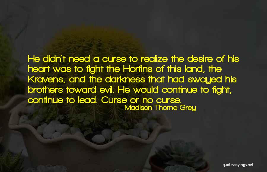 Evil And Darkness Quotes By Madison Thorne Grey Evil And Darkness Quotes By Madison Thorne Grey