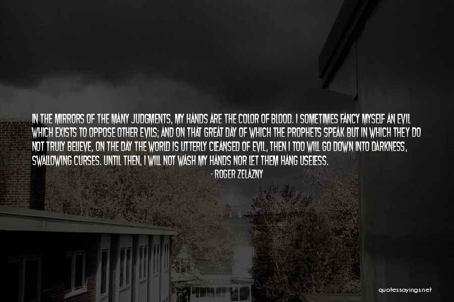 Evil And Darkness Quotes By Roger Zelazny Evil And Darkness Quotes By Roger Zelazny