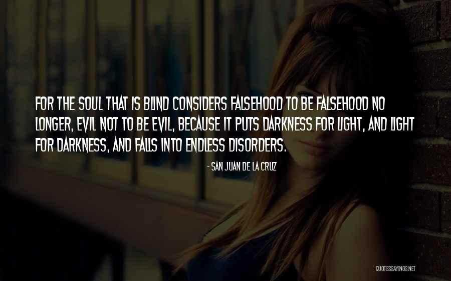Evil And Darkness Quotes By San Juan De La Cruz Evil And Darkness Quotes By San Juan De La Cruz