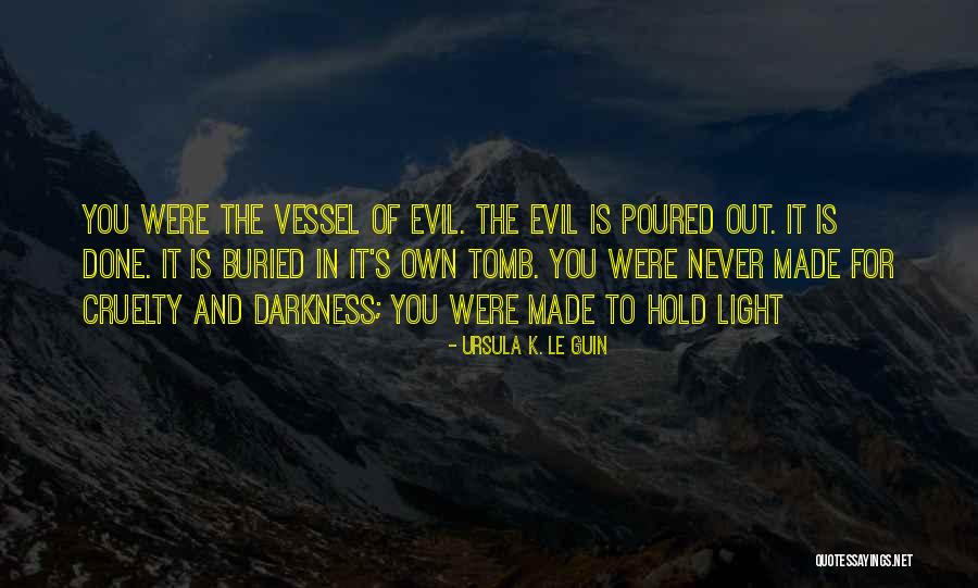 Evil And Darkness Quotes By Ursula K. Le Guin Evil And Darkness Quotes By Ursula K. Le Guin