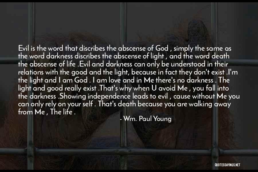 Evil And Darkness Quotes By Wm. Paul Young Evil And Darkness Quotes By Wm. Paul Young
