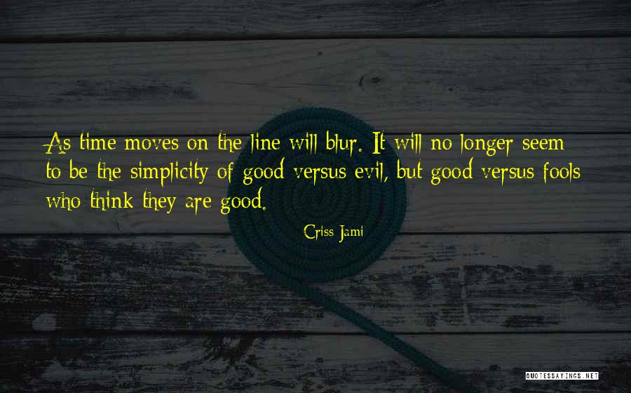 Evil And Deception Quotes By Criss Jami