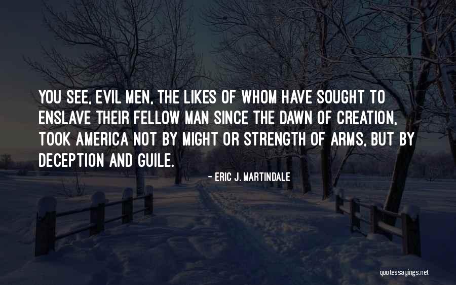 Evil And Deception Quotes By Eric J. Martindale