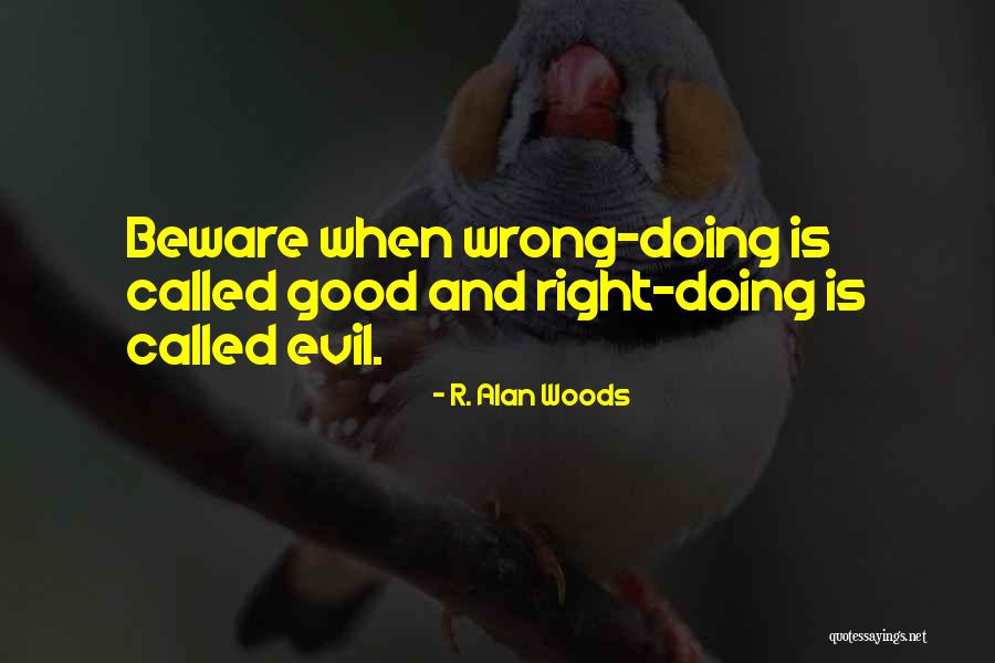 Evil And Deception Quotes By R. Alan Woods Evil And Deception Quotes By R. Alan Woods