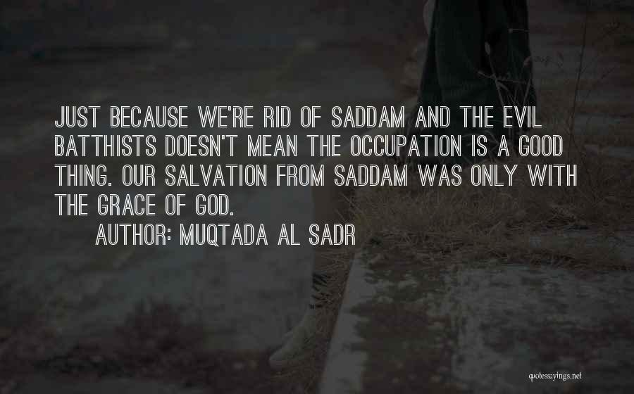 Evil And God Quotes By Muqtada Al Sadr