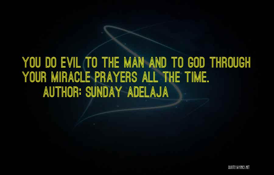 Evil And God Quotes By Sunday Adelaja