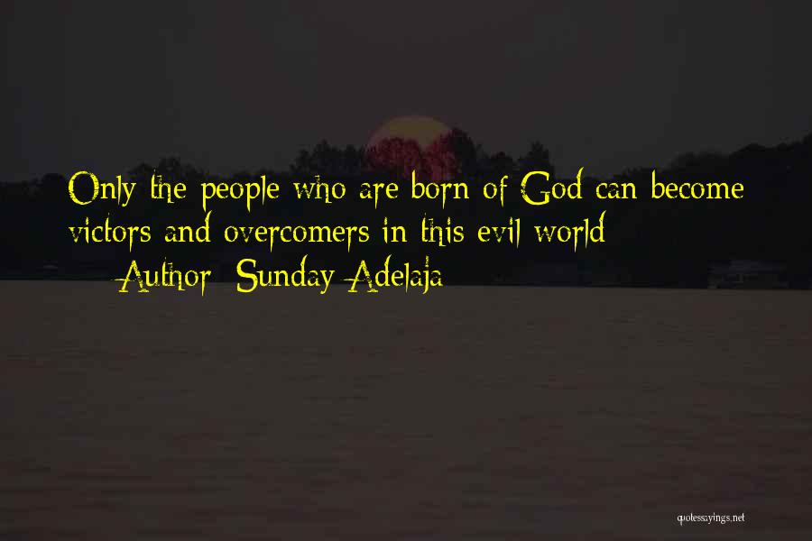 Evil And God Quotes By Sunday Adelaja