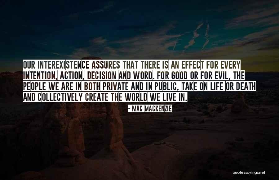 Evil And Good Life Quotes By Mac MacKenzie Evil And Good Life Quotes By Mac MacKenzie
