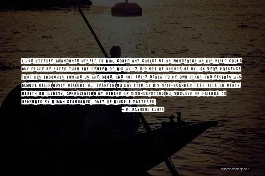 Evil And Good Life Quotes By V. Raymond Edman Evil And Good Life Quotes By V. Raymond Edman