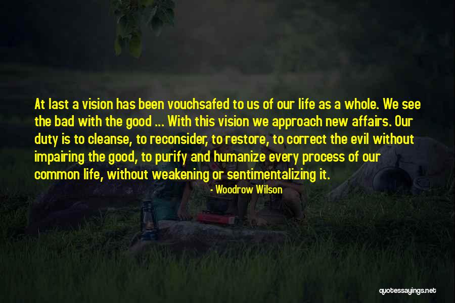 Evil And Good Life Quotes By Woodrow Wilson Evil And Good Life Quotes By Woodrow Wilson