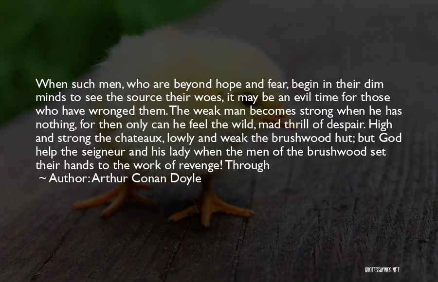 Evil And Hope Quotes By Arthur Conan Doyle