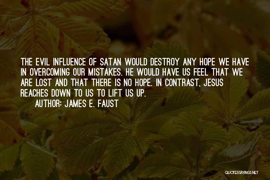Evil And Hope Quotes By James E. Faust