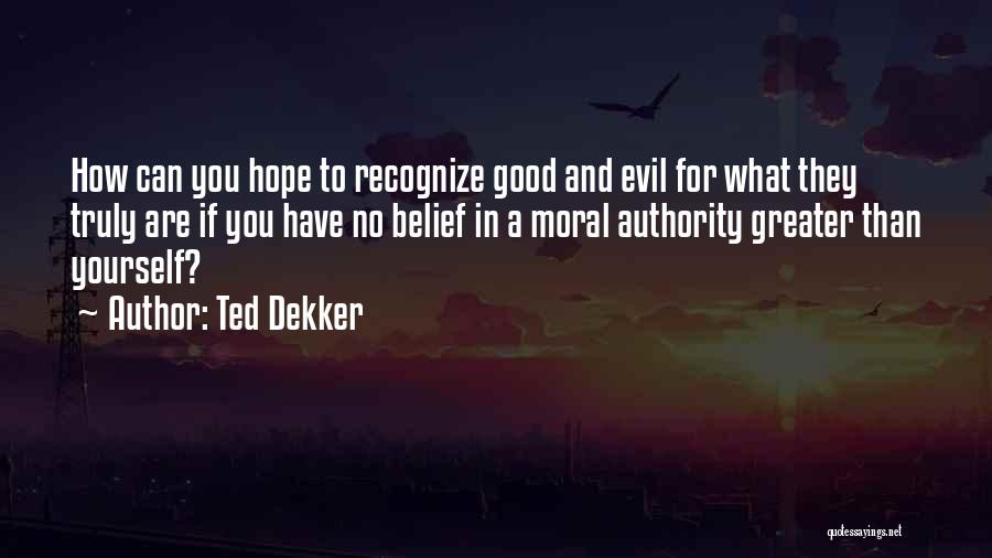 Evil And Hope Quotes By Ted Dekker