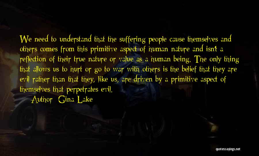 Evil And Human Nature Quotes By Gina Lake