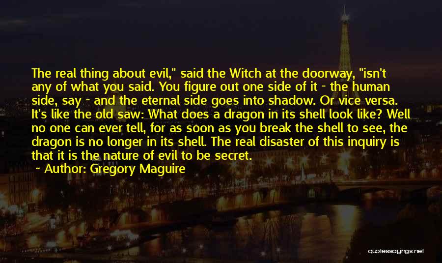 Evil And Human Nature Quotes By Gregory Maguire