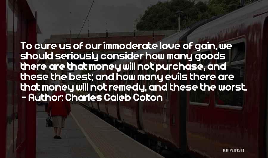 Evil And Money Quotes By Charles Caleb Colton