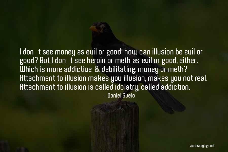 Evil And Money Quotes By Daniel Suelo
