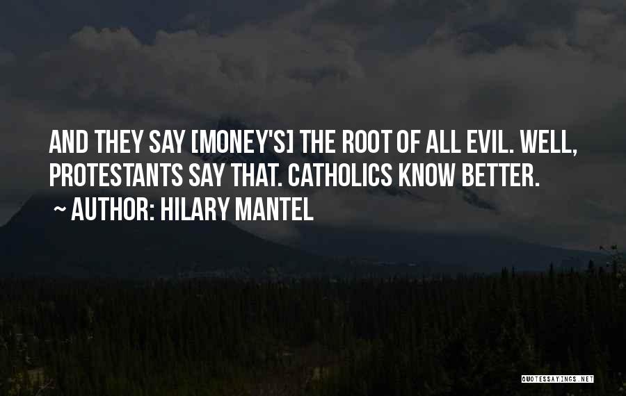 Evil And Money Quotes By Hilary Mantel