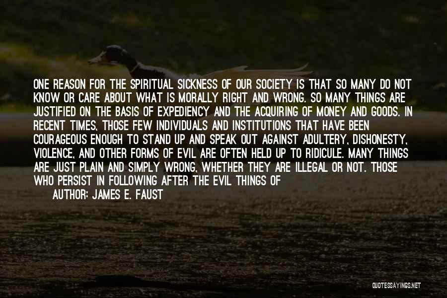 Evil And Money Quotes By James E. Faust