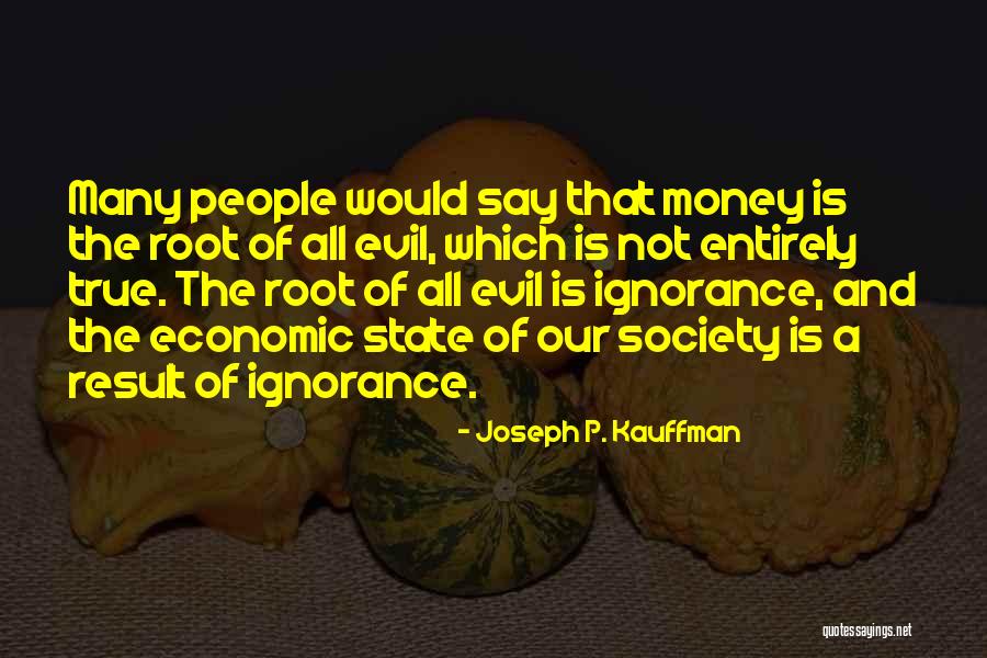 Evil And Money Quotes By Joseph P. Kauffman