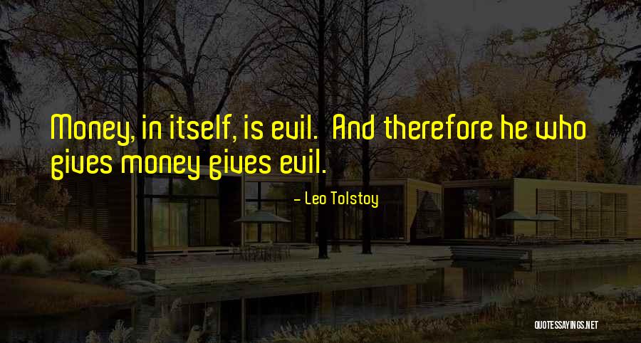 Evil And Money Quotes By Leo Tolstoy