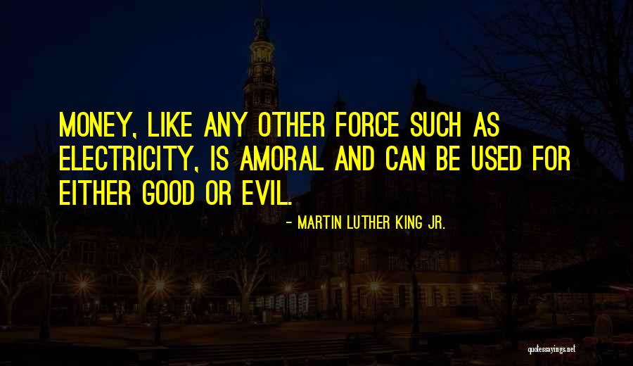 Evil And Money Quotes By Martin Luther King Jr.