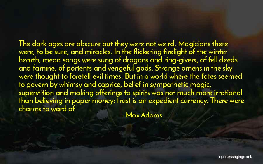 Evil And Money Quotes By Max Adams