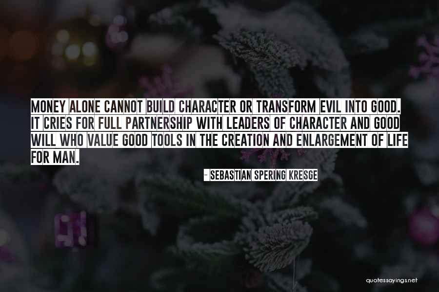Evil And Money Quotes By Sebastian Spering Kresge