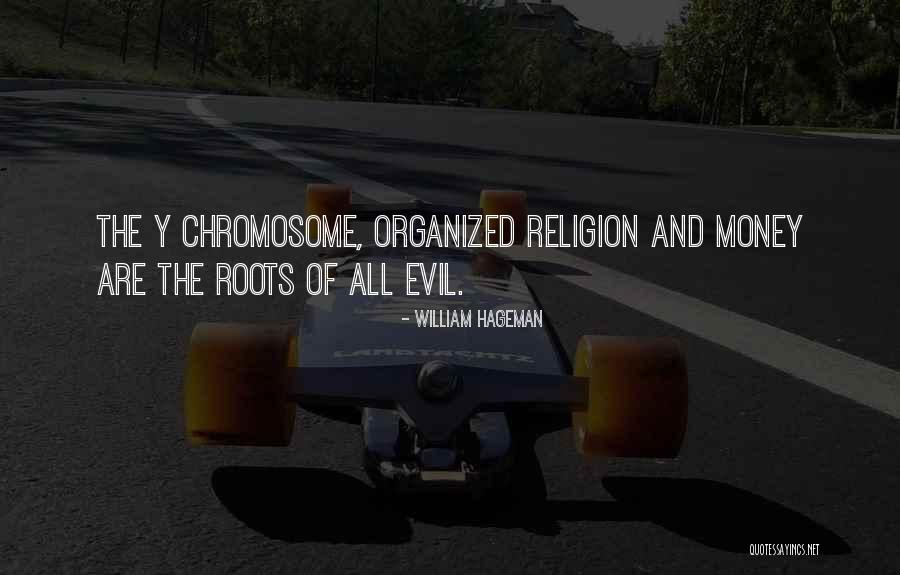 Evil And Money Quotes By William Hageman