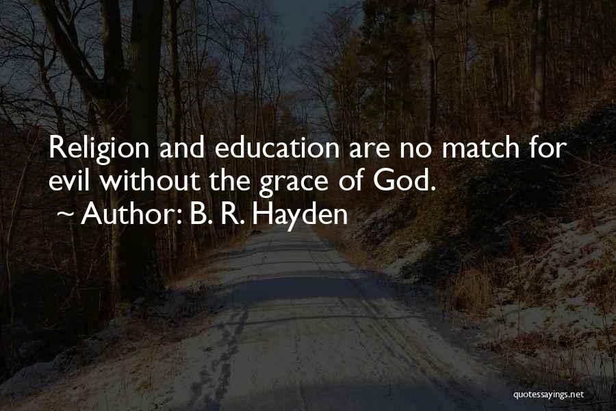 Evil And Religion Quotes By B. R. Hayden