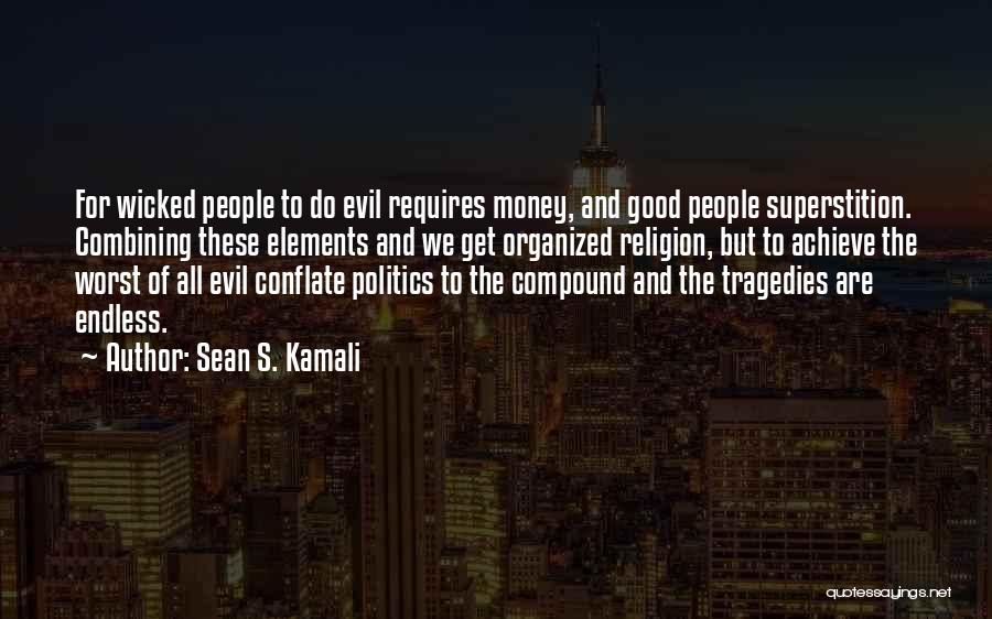 Evil And Religion Quotes By Sean S. Kamali