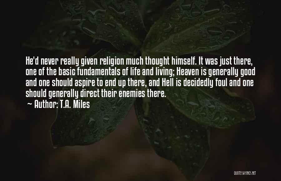 Evil And Religion Quotes By T.A. Miles