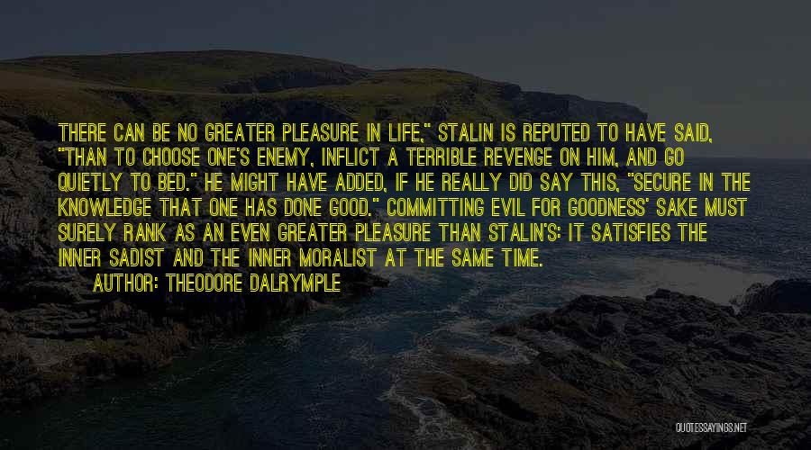 Evil And Revenge Quotes By Theodore Dalrymple