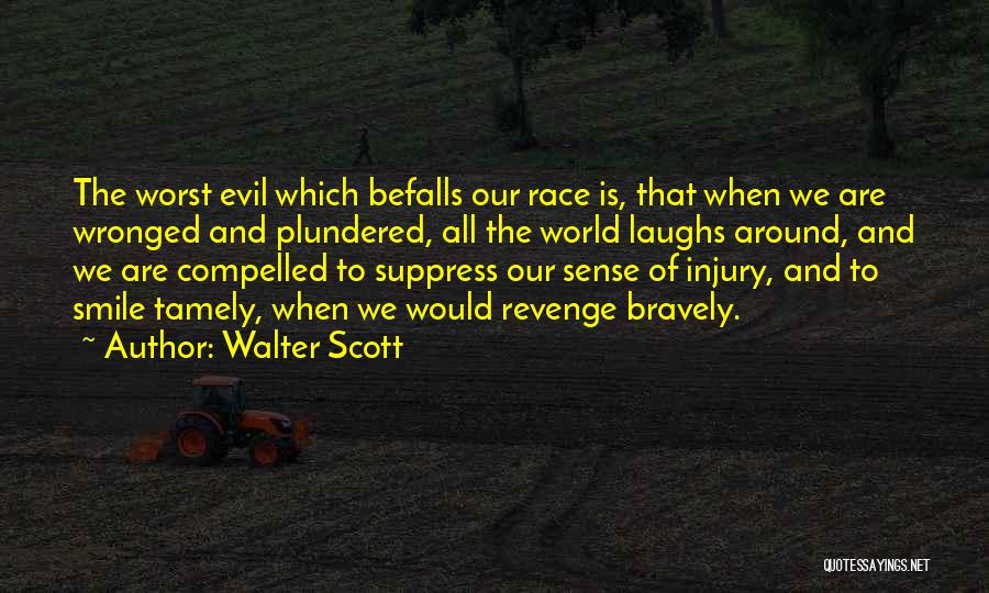 Evil And Revenge Quotes By Walter Scott