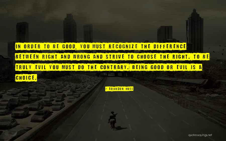 Evil Being Good Quotes By Brandon Mull Evil Being Good Quotes By Brandon Mull
