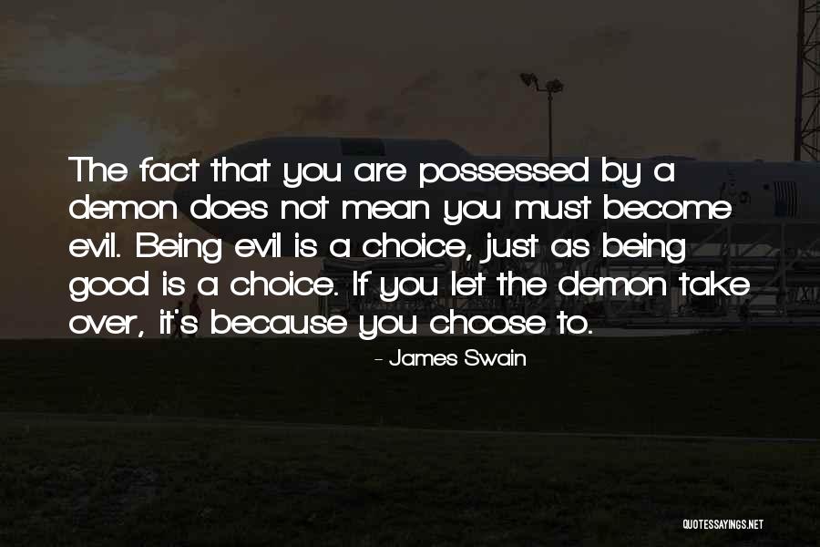 Evil Being Good Quotes By James Swain Evil Being Good Quotes By James Swain