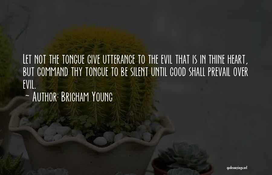 Evil But Good Quotes By Brigham Young