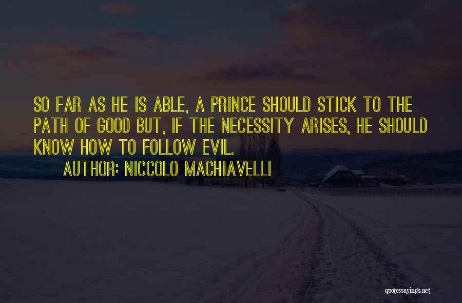 Evil But Good Quotes By Niccolo Machiavelli