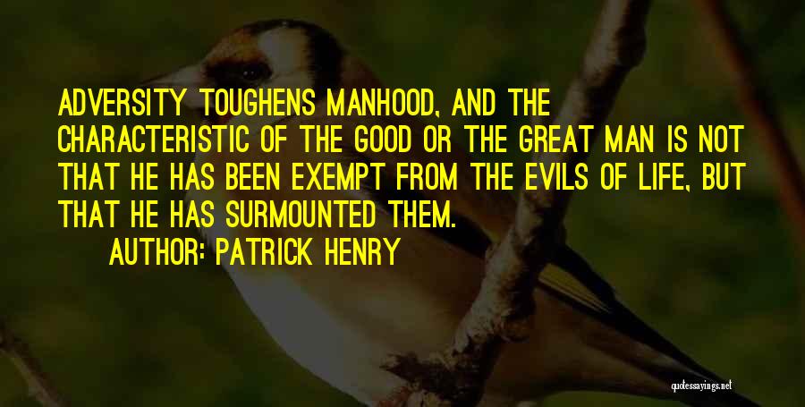 Evil But Good Quotes By Patrick Henry