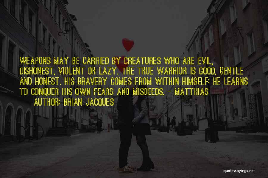 Evil Creatures Quotes By Brian Jacques