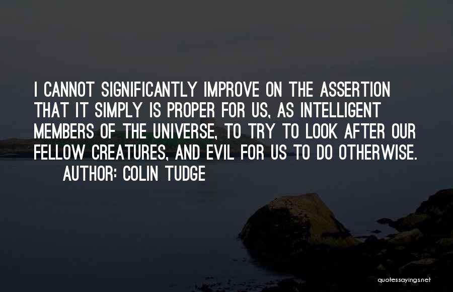 Evil Creatures Quotes By Colin Tudge