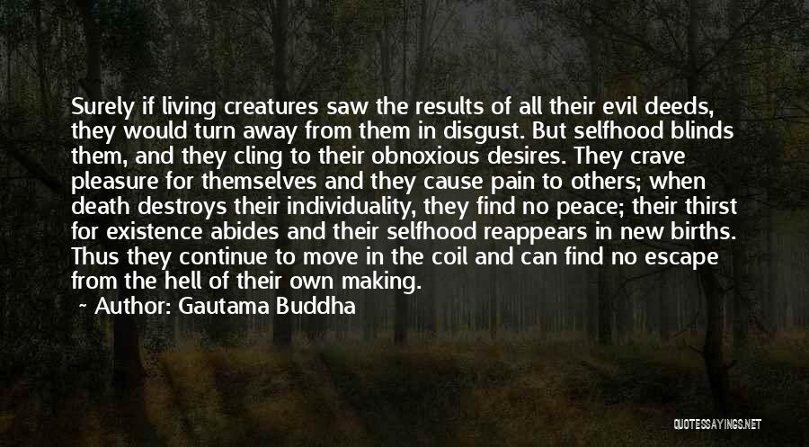 Evil Creatures Quotes By Gautama Buddha