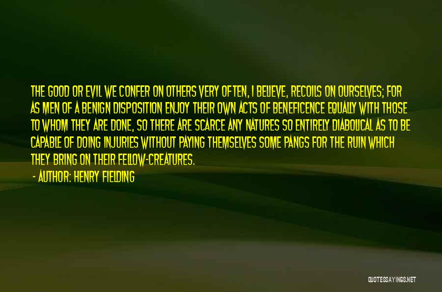 Evil Creatures Quotes By Henry Fielding