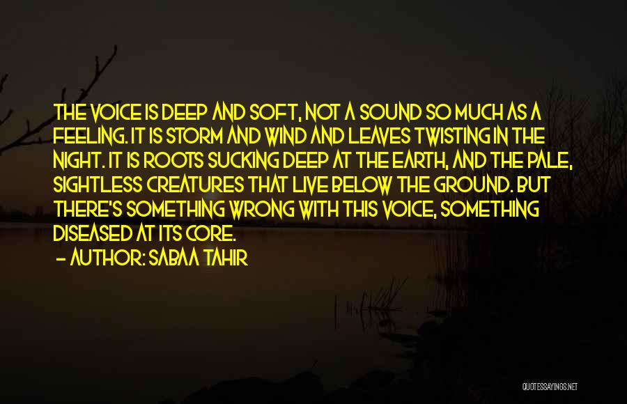 Evil Creatures Quotes By Sabaa Tahir