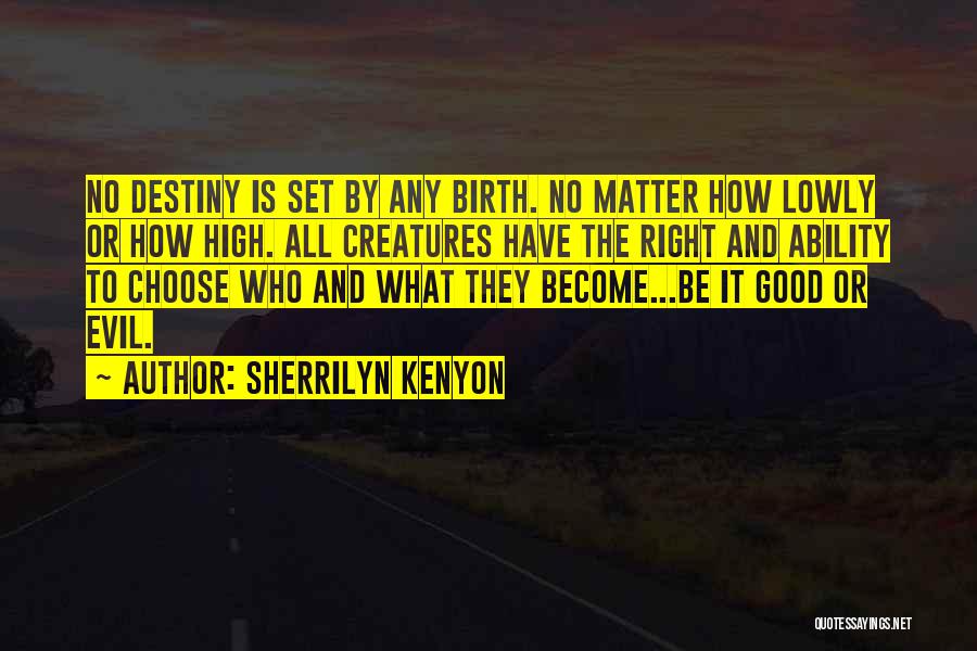 Evil Creatures Quotes By Sherrilyn Kenyon